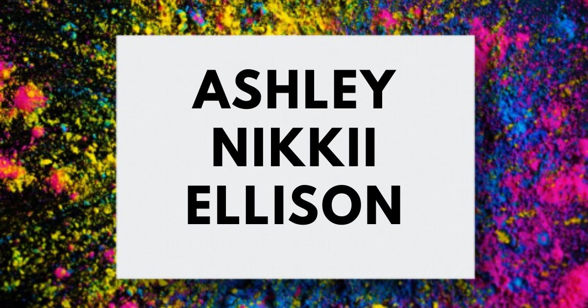 Ashley Nikkii Ellison