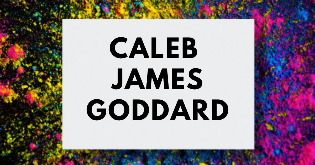 Caleb James Goddard