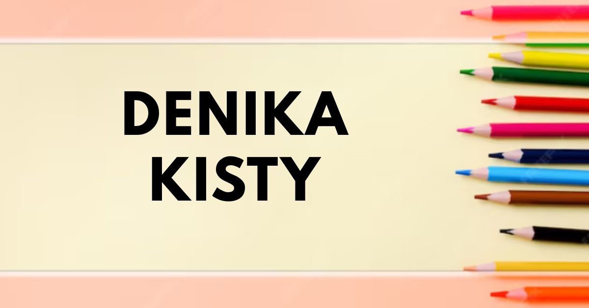 Denika kisty