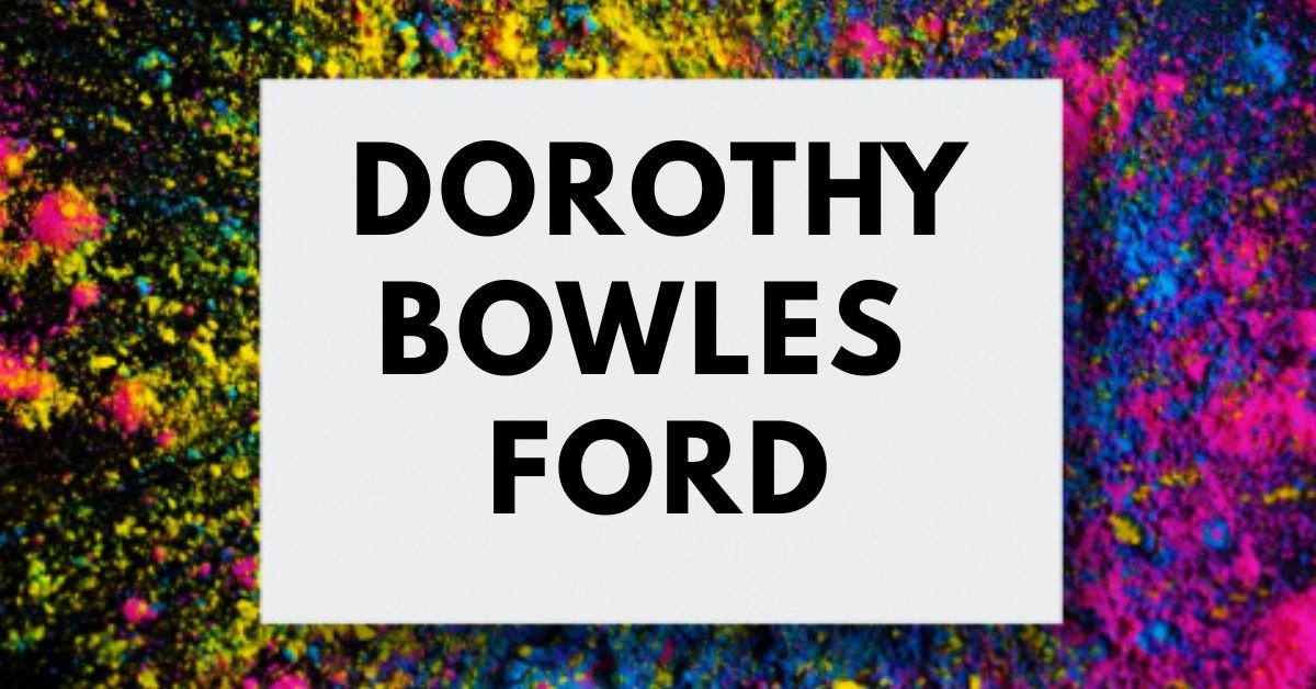 Dorothy Bowles Ford