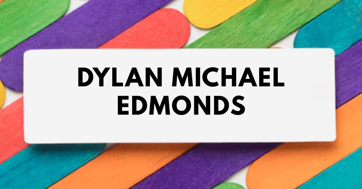 Dylan Michael Edmonds