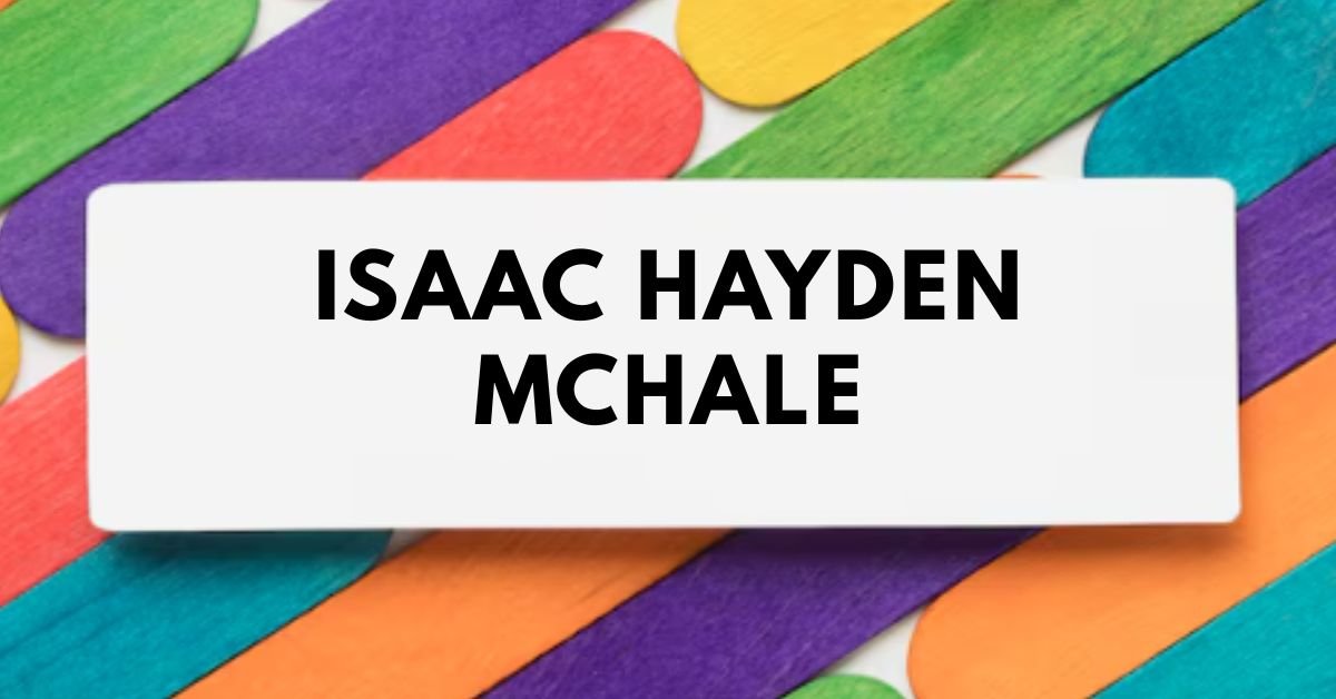 Isaac Hayden mchale