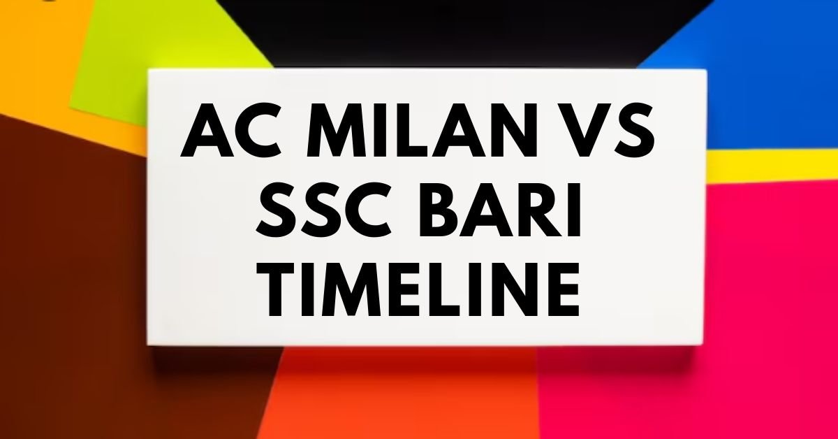 AC milan vs ssc bari timeline