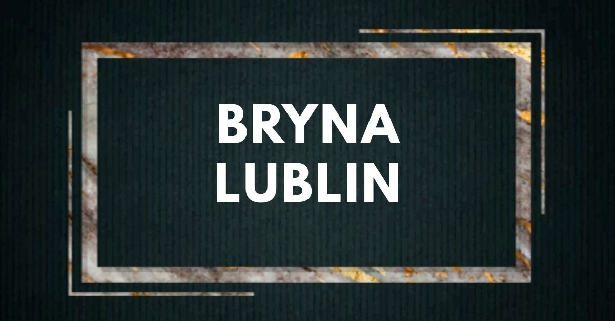 Bryna Lublin