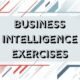 Business intelligence exercises