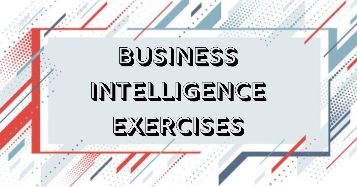 Business intelligence exercises