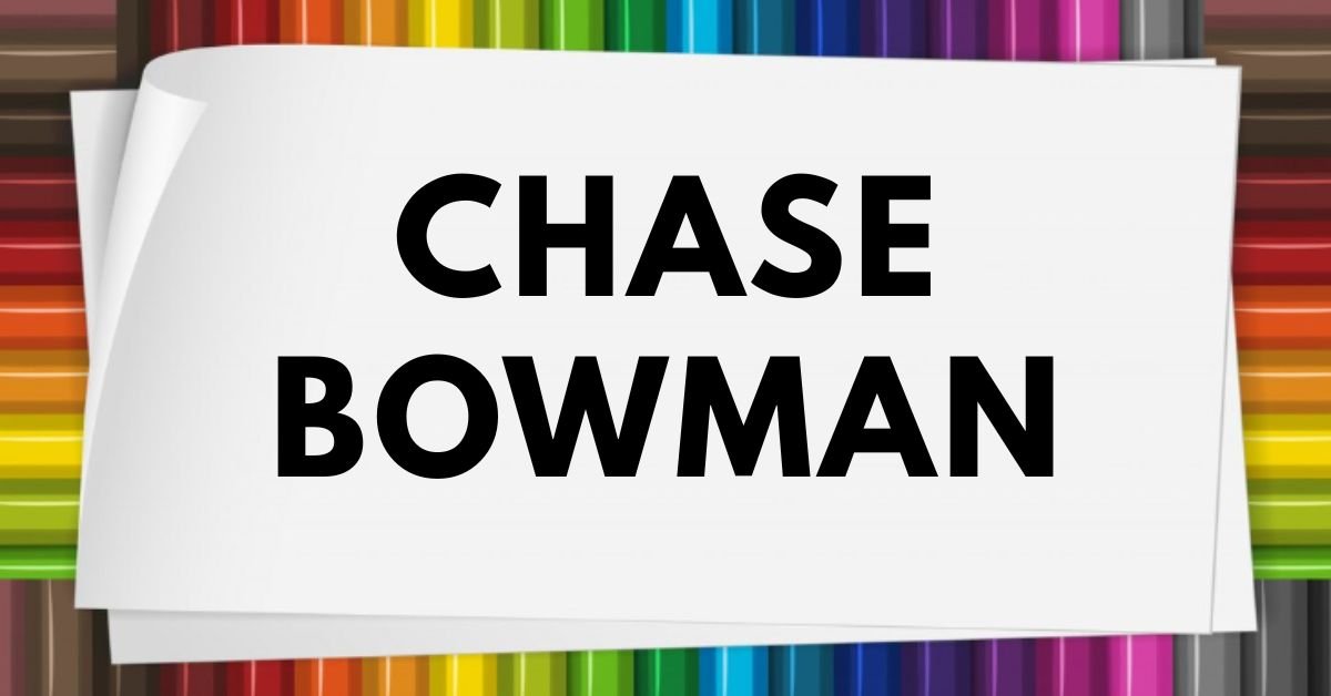 Chase bowman