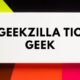 Geekzilla tio geek