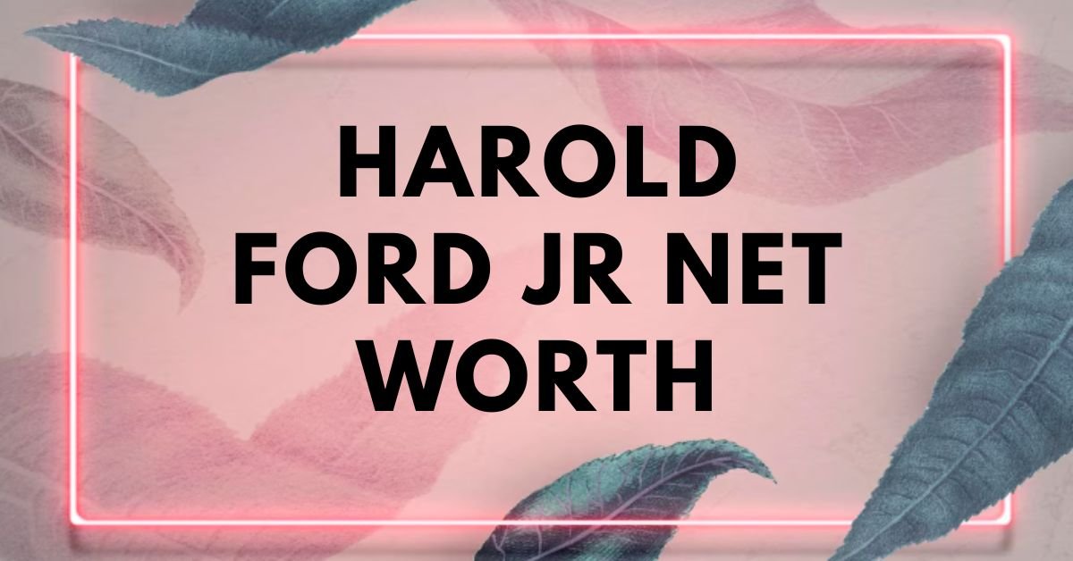 Harold ford jr net worth