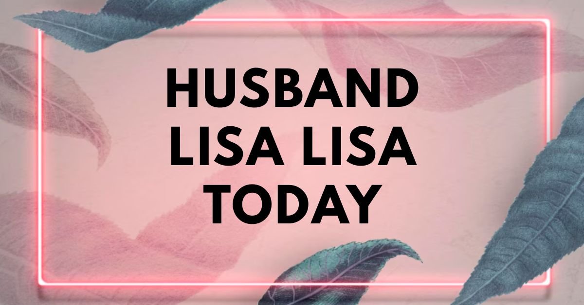 Husband lisa lisa today