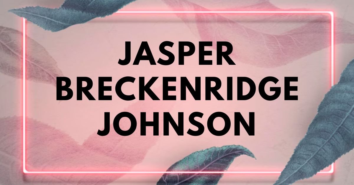 Jasper breckenridge Johnson