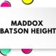 Maddox Batson height
