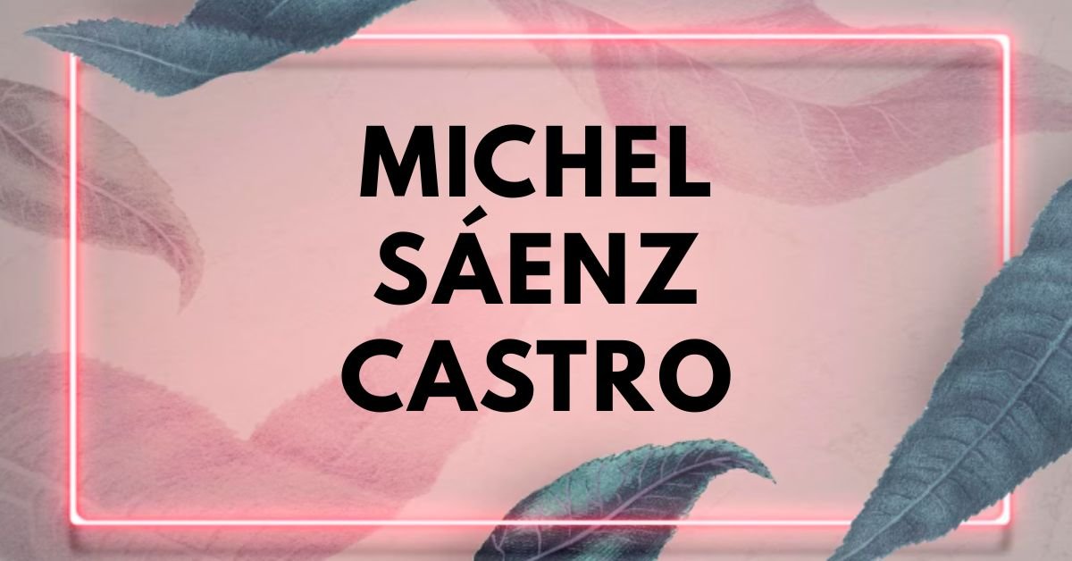 Michel sáenz castro