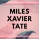 Miles xavier tate