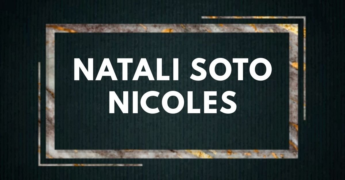Natali soto nicoles