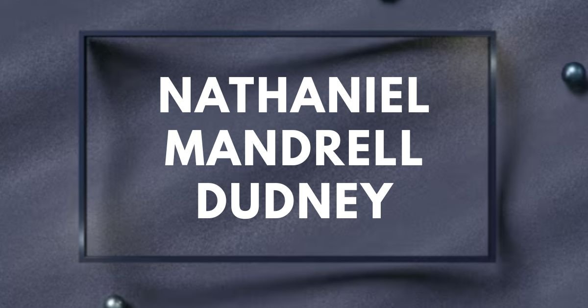 Nathaniel mandrell dudney