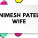 Nimesh patel wife