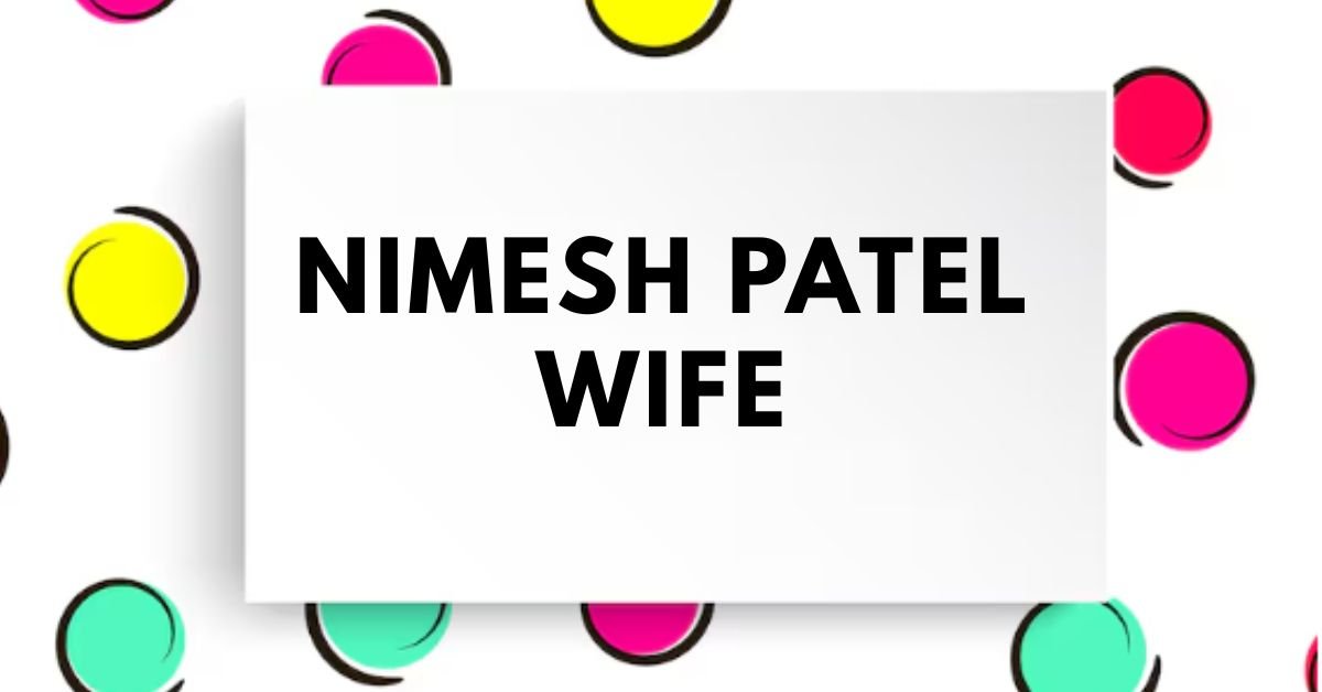 Nimesh patel wife