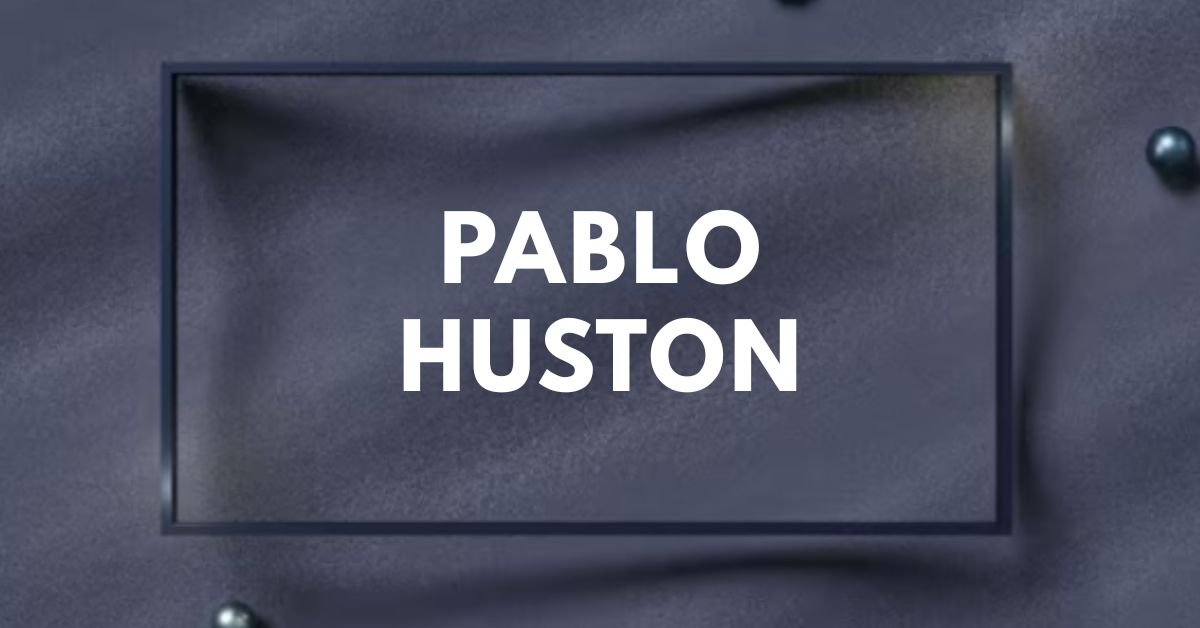 Pablo Huston