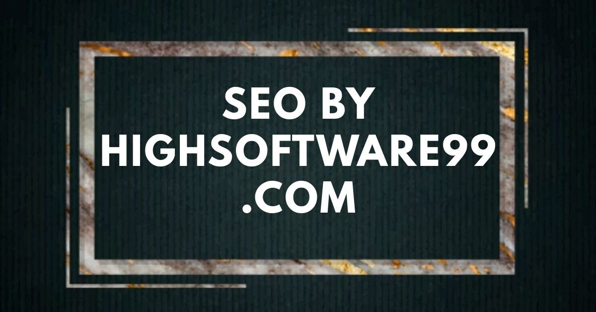 SEO by highsoftware99.com