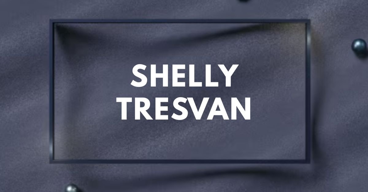 Shelly tresvan