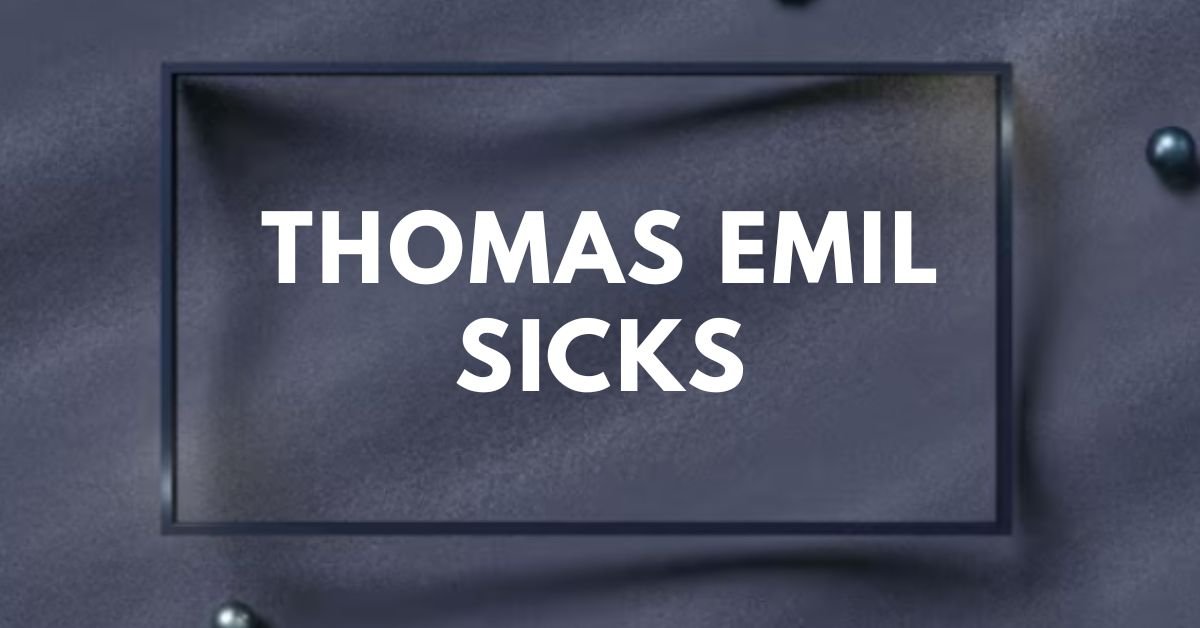 Thomas emil sicks