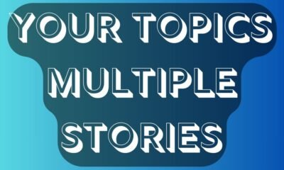 Your topics multiple stories
