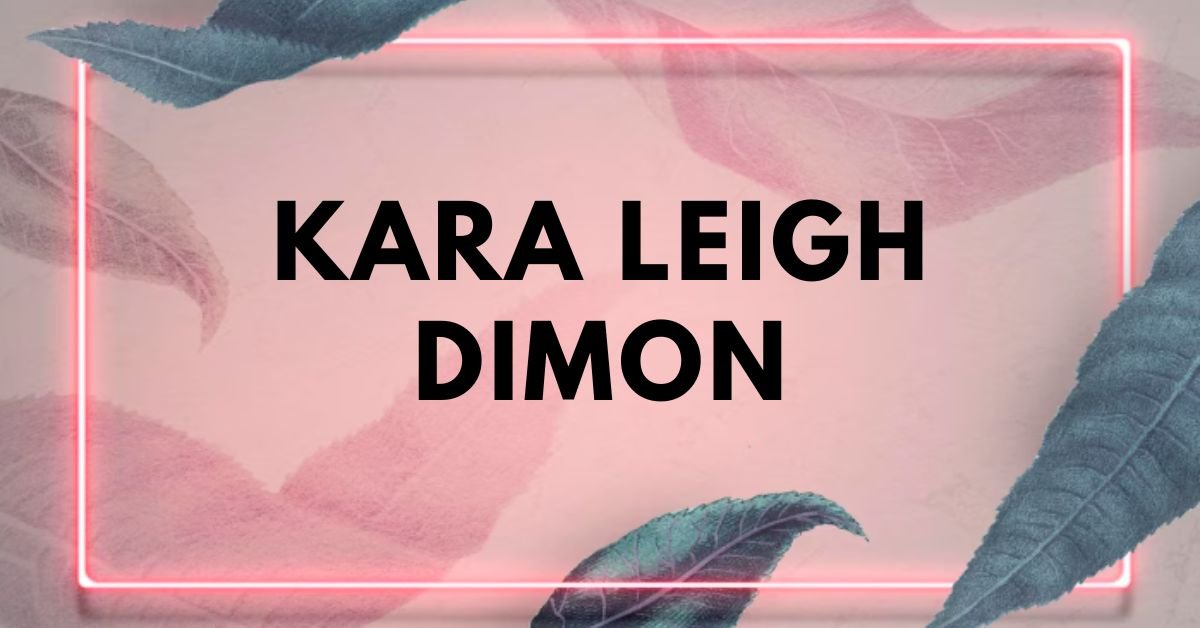 kara leigh dimon