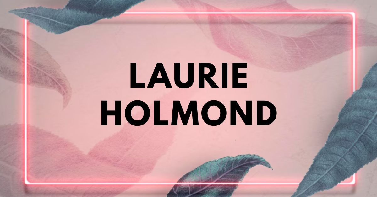laurie holmond